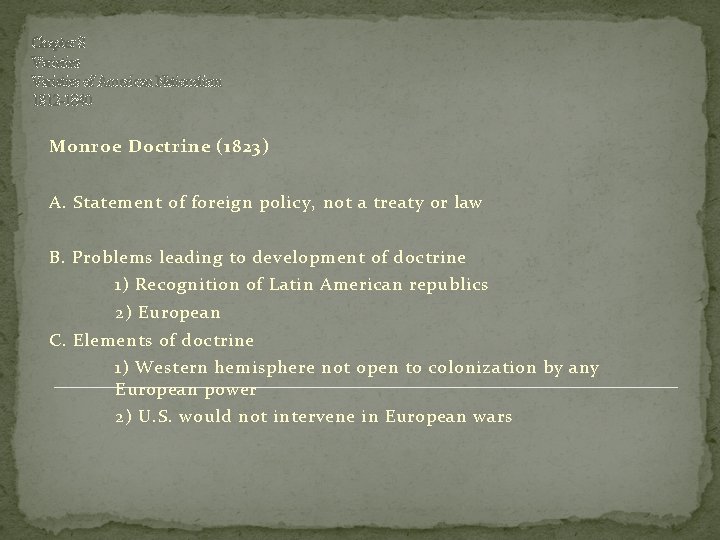 Chapter 8 Varieties of American Nationalism 1812 -1840 Monroe Doctrine (1823) A. Statement of