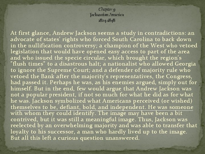 Chapter 9 Jacksonian America 1824 -1848 At first glance, Andrew Jackson seems a study