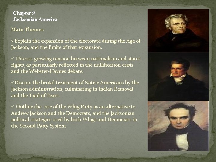 Chapter 9 Jacksonian America Main Themes üExplain the expansion of the electorate during the