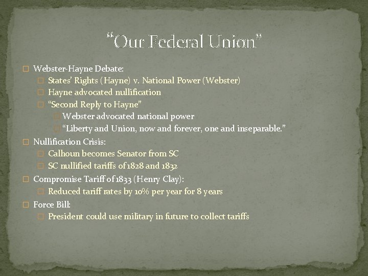 “Our Federal Union” � Webster-Hayne Debate: � States’ Rights (Hayne) v. National Power (Webster)