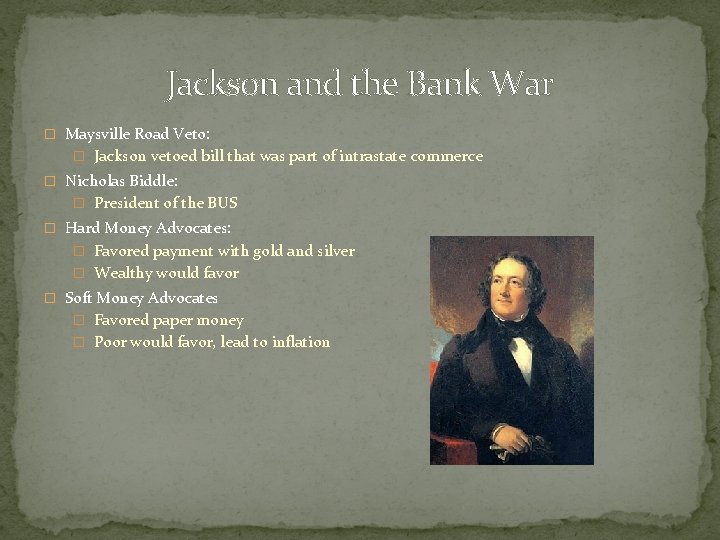 Jackson and the Bank War � Maysville Road Veto: � Jackson vetoed bill that