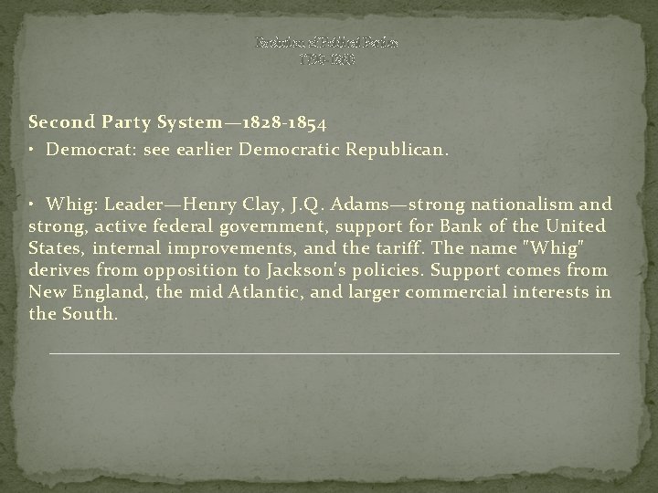 Evolution of Political Parties 1790 -1860 Second Party System— 1828 -1854 • Democrat: see