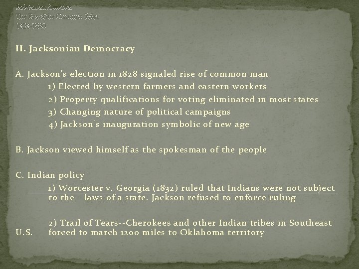 Jacksonian America The Era of the Common Man 1828 -1840 II. Jacksonian Democracy A.