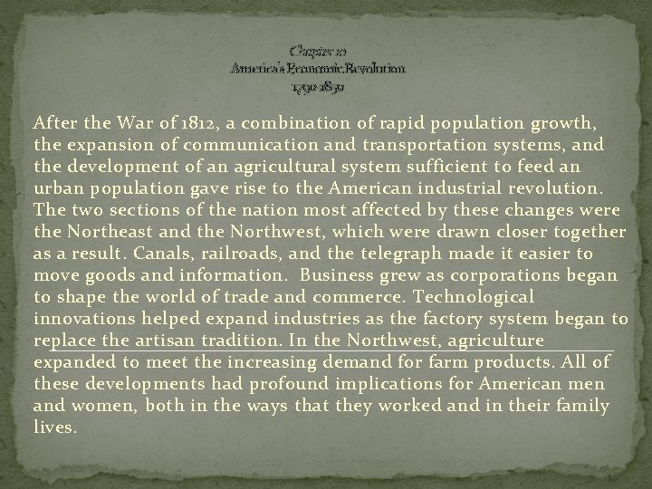 Chapter 10 America’s Economic Revolution 1790 -1850 After the War of 1812, a combination