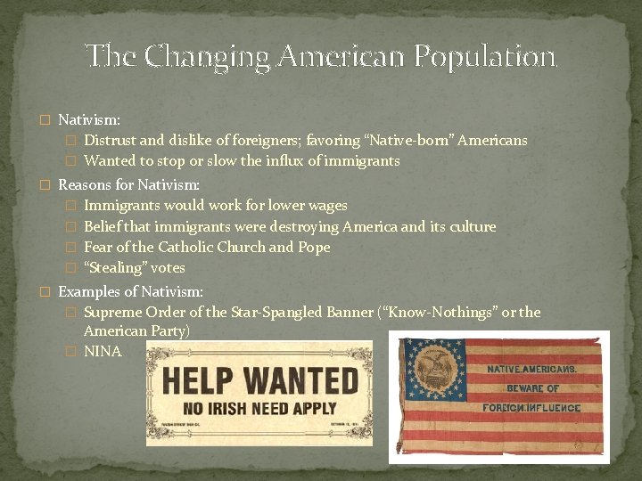 The Changing American Population � Nativism: � Distrust and dislike of foreigners; favoring “Native-born”