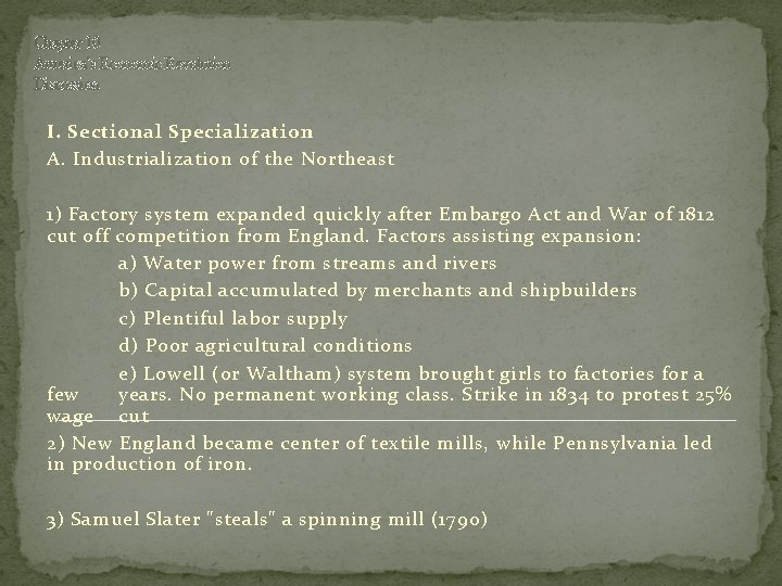 Chapter 10 America’s Economic Revolution Discussion I. Sectional Specialization A. Industrialization of the Northeast