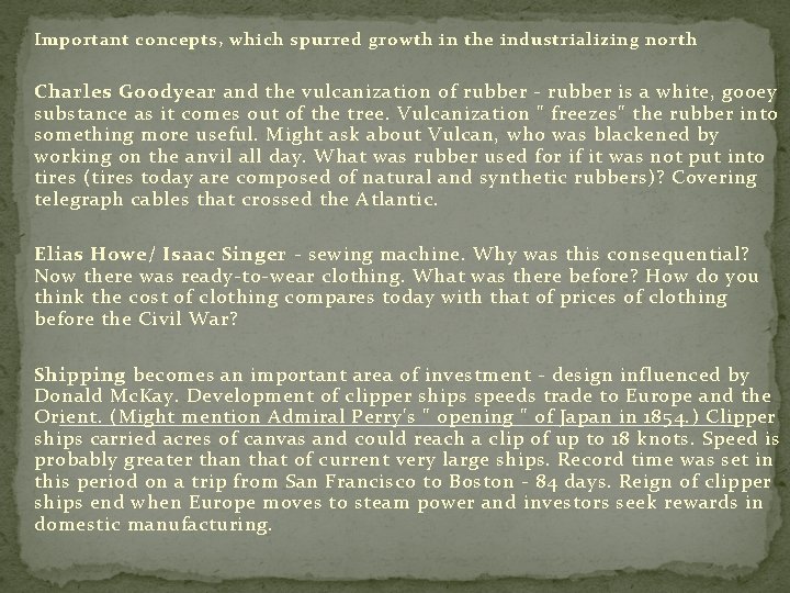 Important concepts, which spurred growth in the industrializing north Charles Goodyear and the vulcanization