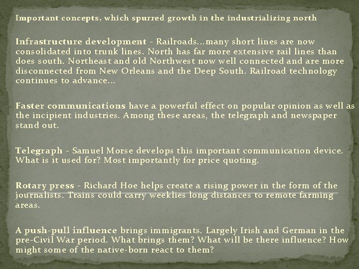 Important concepts, which spurred growth in the industrializing north Infrastructure development - Railroads. .