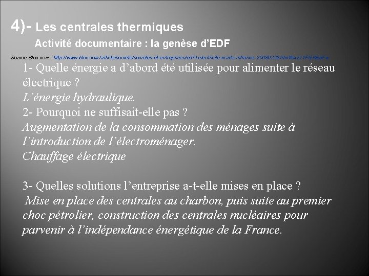 4)- Les centrales thermiques Activité documentaire : la genèse d’EDF Source Bloc. com : 4)- Les centrales thermiques Activité documentaire : la genèse d’EDF Source Bloc. com :