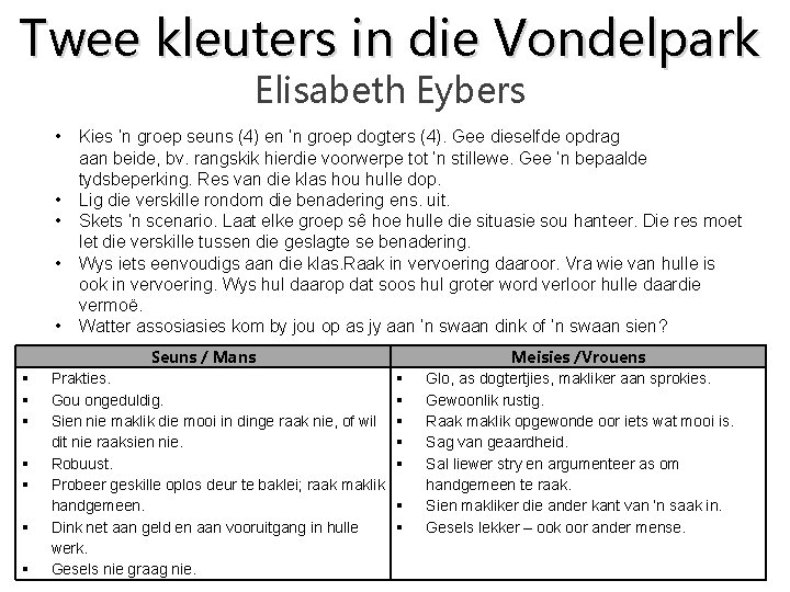 Twee kleuters in die Vondelpark Elisabeth Eybers • • • Kies ‘n groep seuns