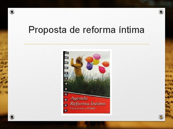 Proposta de reforma íntima 