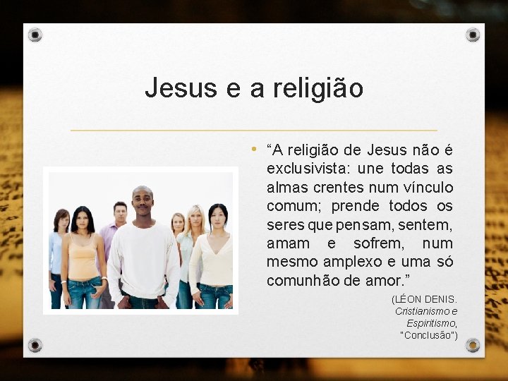 Jesus e a religião • “A religião de Jesus não é exclusivista: une todas