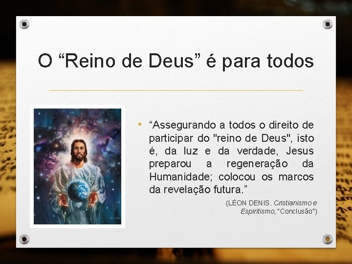 O “Reino de Deus” é para todos • “Assegurando a todos o direito de
