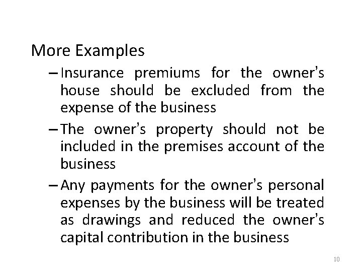 More Examples – Insurance premiums for the owner’s house should be excluded from the
