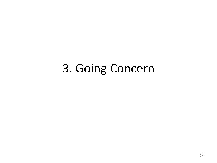 3. Going Concern 14 