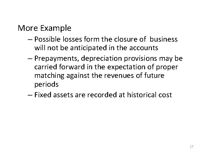 More Example – Possible losses form the closure of business will not be anticipated