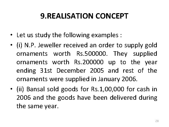 9. REALISATION CONCEPT • Let us study the following examples : • (i) N.