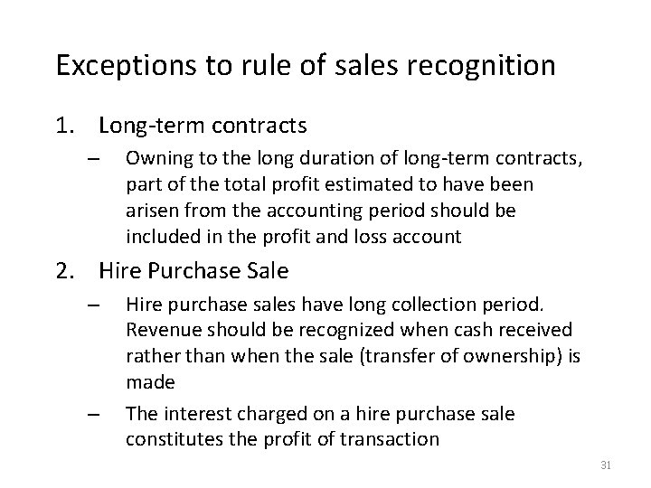 Exceptions to rule of sales recognition 1. Long-term contracts – Owning to the long