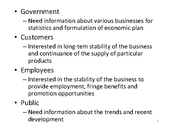  • Government – Need information about various businesses for statistics and formulation of