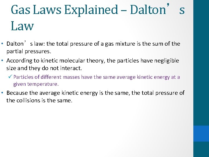 Gas Laws Explained – Dalton’s Law • Dalton’s law: the total pressure of a