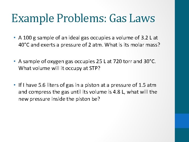 Example Problems: Gas Laws • A 100 g sample of an ideal gas occupies