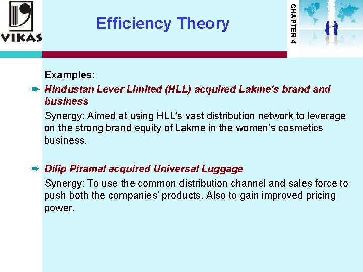 CHAPTER 4 Efficiency Theory Examples: ➨ Hindustan Lever Limited (HLL) acquired Lakme’s brand business