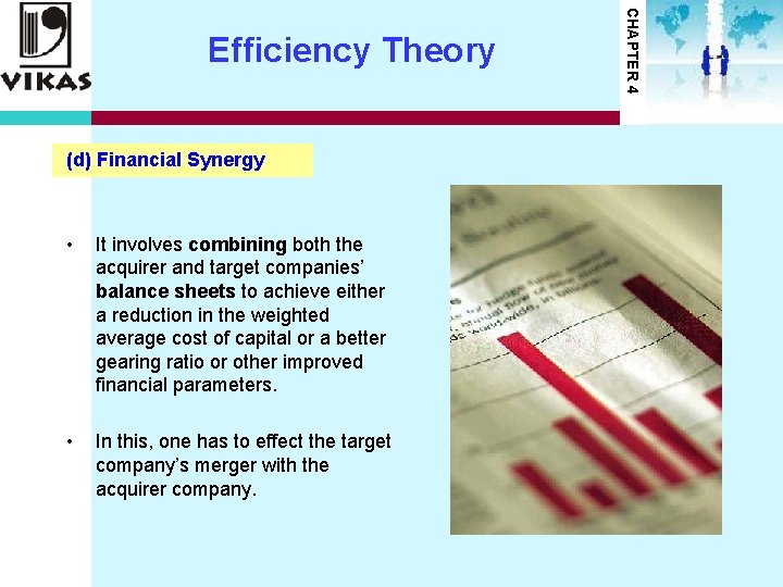 (d) Financial Synergy • It involves combining both the acquirer and target companies’ balance