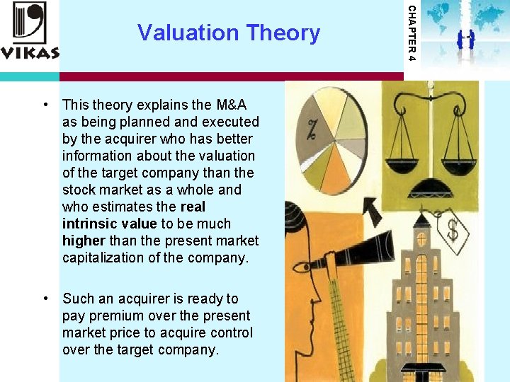  • This theory explains the M&A as being planned and executed by the