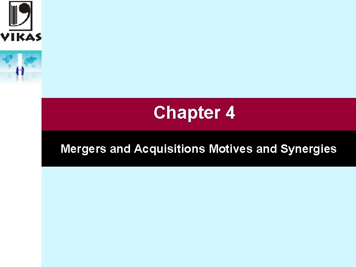 Chapter 4 Mergers and Acquisitions Motives and Synergies 