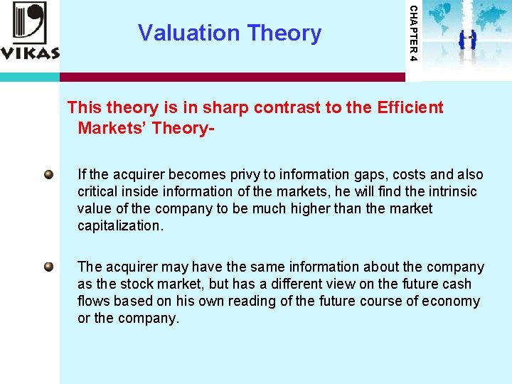 CHAPTER 4 Valuation Theory This theory is in sharp contrast to the Efficient Markets’