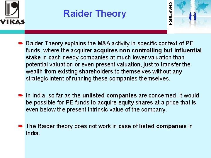 CHAPTER 4 Raider Theory ➨ Raider Theory explains the M&A activity in specific context