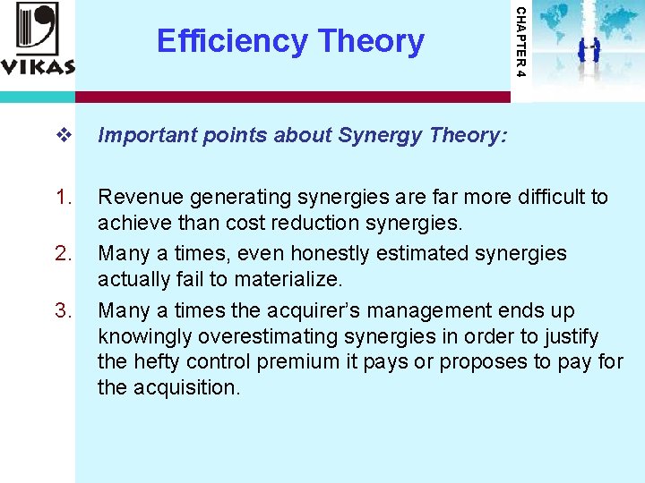 CHAPTER 4 Efficiency Theory v Important points about Synergy Theory: 1. Revenue generating synergies