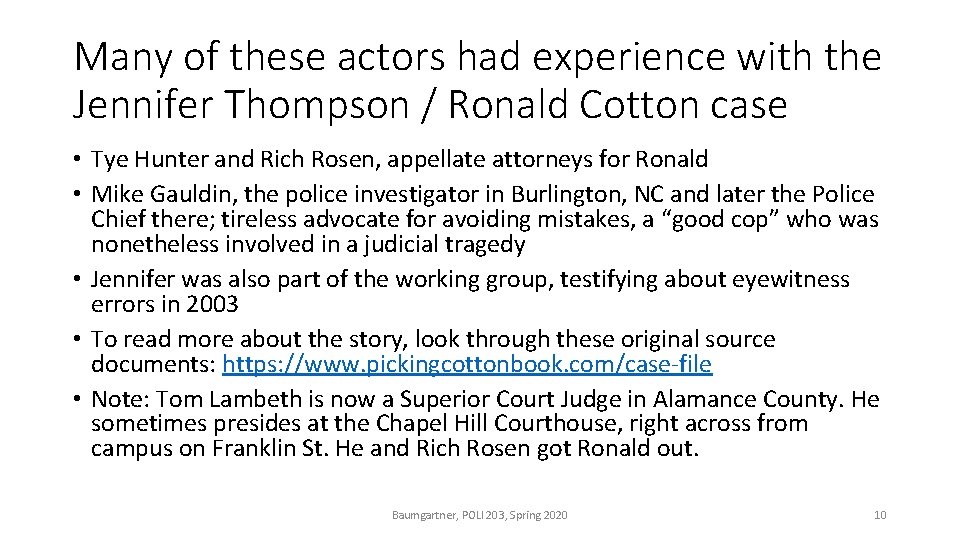 Many of these actors had experience with the Jennifer Thompson / Ronald Cotton case