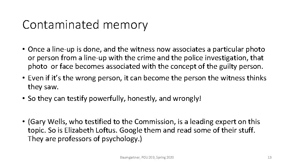 Contaminated memory • Once a line-up is done, and the witness now associates a