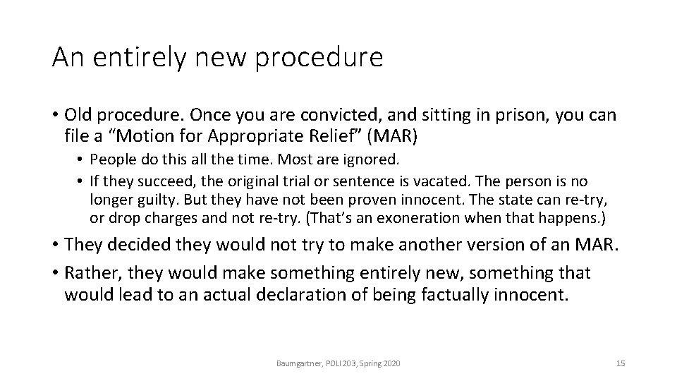 An entirely new procedure • Old procedure. Once you are convicted, and sitting in