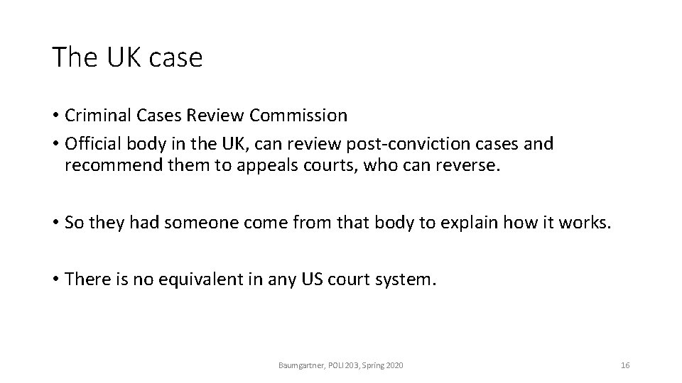 The UK case • Criminal Cases Review Commission • Official body in the UK,