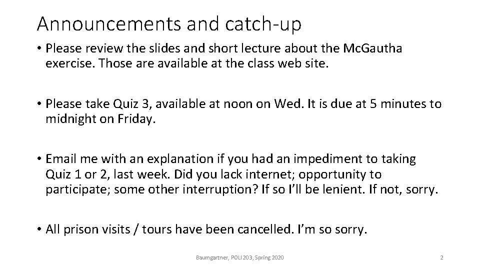 Announcements and catch-up • Please review the slides and short lecture about the Mc.