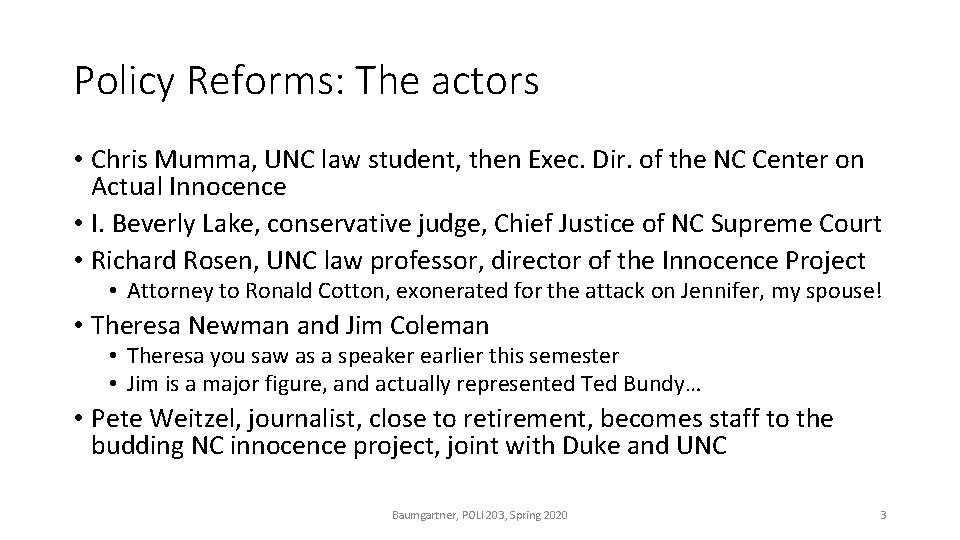 Policy Reforms: The actors • Chris Mumma, UNC law student, then Exec. Dir. of