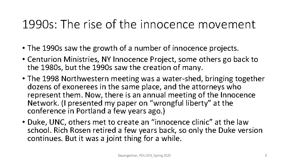 1990 s: The rise of the innocence movement • The 1990 s saw the