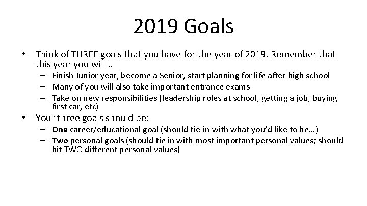 2019 Goals • Think of THREE goals that you have for the year of