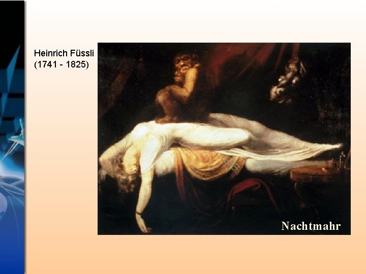 Heinrich Füssli (1741 - 1825) Nachtmahr 