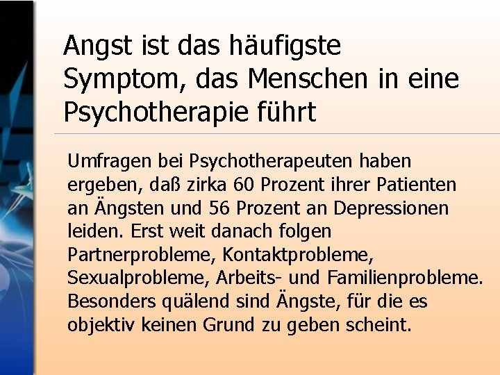 Angst ist das häufigste Symptom, das Menschen in eine Psychotherapie führt Umfragen bei Psychotherapeuten