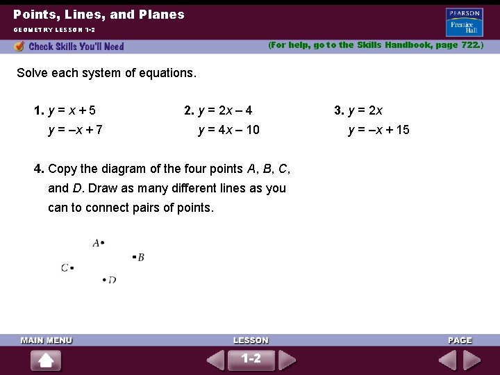 Points, Lines, and Planes GEOMETRY LESSON 1 -2 (For help, go to the Skills