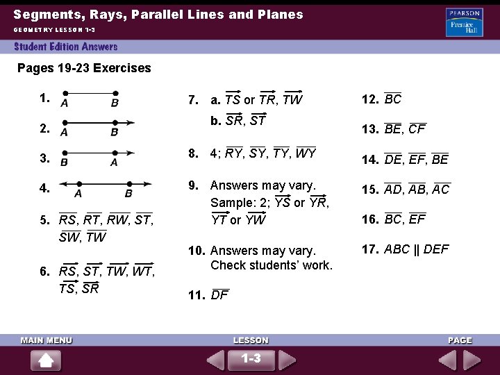 Segments, Rays, Parallel Lines and Planes GEOMETRY LESSON 1 -3 Pages 19 -23 Exercises Segments, Rays, Parallel Lines and Planes GEOMETRY LESSON 1 -3 Pages 19 -23 Exercises
