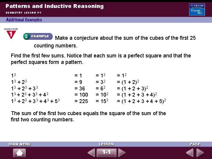 Patterns and Inductive Reasoning GEOMETRY LESSON 1 -1 Make a conjecture about the sum Patterns and Inductive Reasoning GEOMETRY LESSON 1 -1 Make a conjecture about the sum