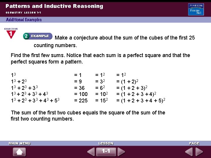 Patterns and Inductive Reasoning GEOMETRY LESSON 1 -1 Make a conjecture about the sum