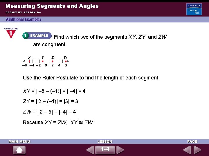 Measuring Segments and Angles GEOMETRY LESSON 1 -4 Find which two of the segments