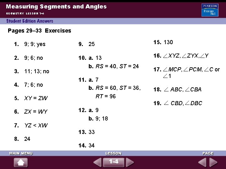 Measuring Segments and Angles GEOMETRY LESSON 1 -4 Pages 29– 33 Exercises 1. 9;