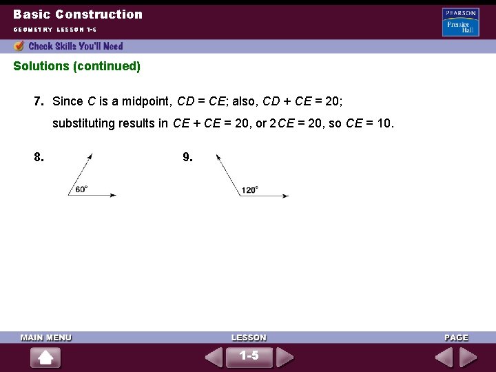 Basic Construction GEOMETRY LESSON 1 -5 Solutions (continued) 7. Since C is a midpoint,