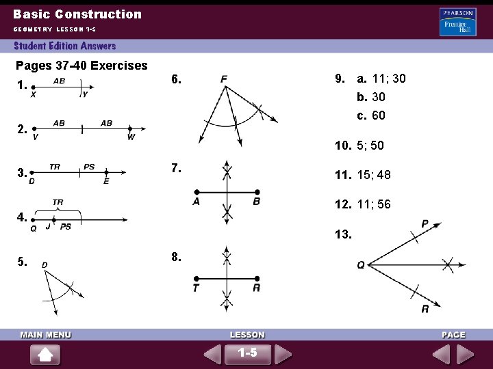 Basic Construction GEOMETRY LESSON 1 -5 Pages 37 -40 Exercises 1. 9. a. 11;